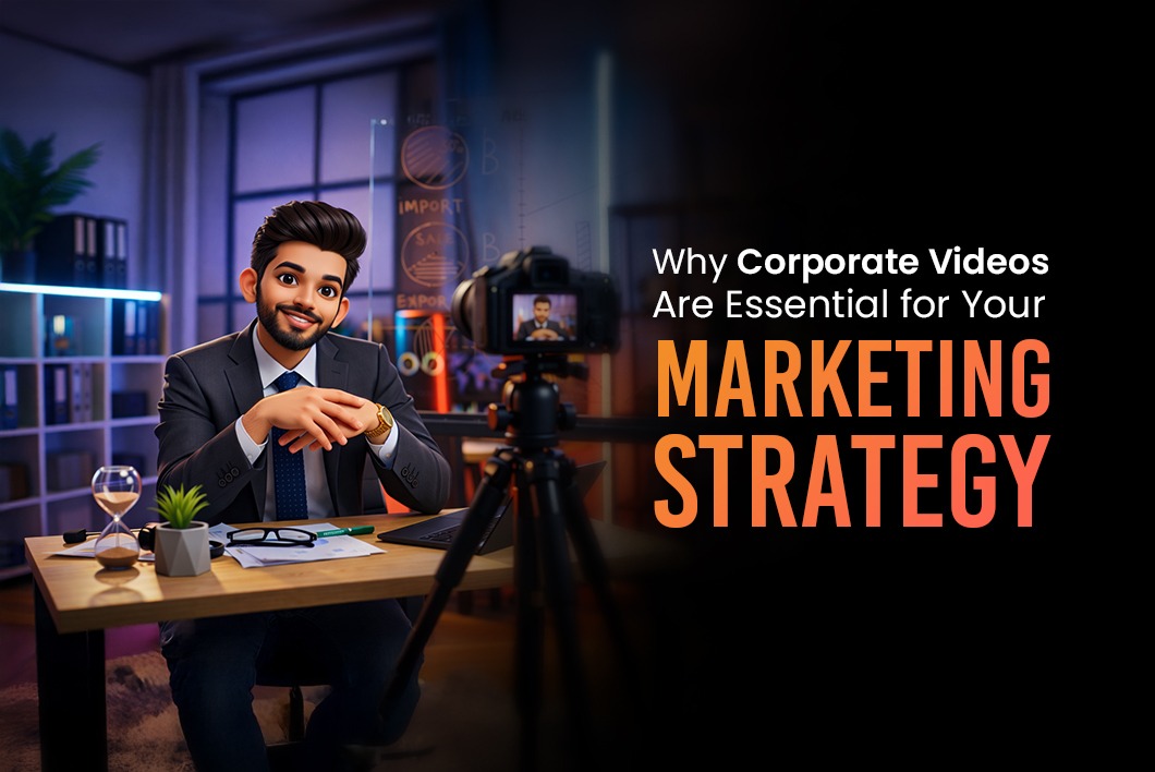 Why Corporate Videos Are Essential to Your Marketing Strategy