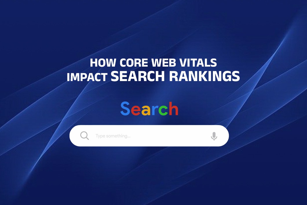 How Core Web Vitals Impact Search Rankings: Complete Guide to SEO Performance